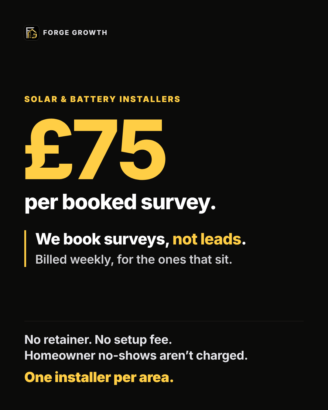 Forge Growth ad — Solar & battery installers: £75 per booked survey. We book surveys, not leads.